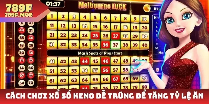 Cách chơi xổ số keno dễ trúng